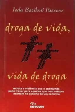 Droga de Vida, Vida de Droga