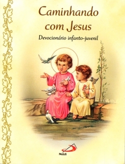 Caminhando com Jesus: devocionário infanto-juvenil