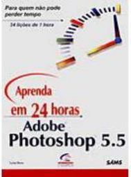 Aprenda em 24 Horas Adobe Photoshop 5.5