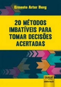 20 Métodos imbatíveis para tomar decisões acertadas