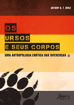 Os ursos e seus corpos: uma antropologia erótica das diferenças