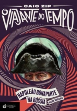 Napoleão Bonaparte na Rússia (Caio Zip O Viajante do Tempo)