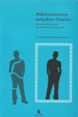 Adolescentes estados-limite: a instituição como aprendiz de historiador