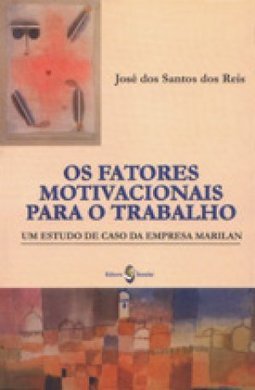 Os Fatores Motivacionais para o Trabalho