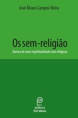 Os sem-religião: aurora de uma espiritualidade não religiosa