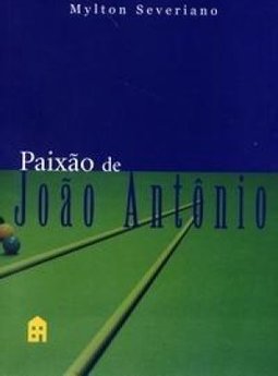 Paixão de João Antônio