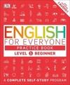 English for Everyone: Level 1: Beginner, Practice Book: A Complete Self-Study Program