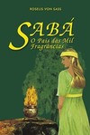 Sabá: o país das mil fragrâncias