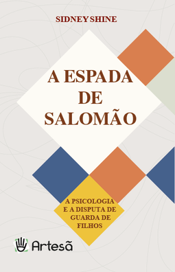 A espada de Salomão: a psicologia e a disputa de guarda de filhos