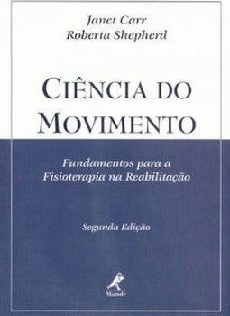 Ciência do Movimento: Fundamentos para a Fisioterapia na Reab....