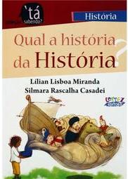 Qual a História da História?