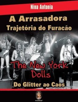 A ARRASADORA TRAJETORIA DO FURACAO THE NEW YORK DOLLS