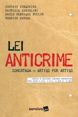 Lei anticrime comentada - artigo por artigo: inclui a decisão liminar proferida nas adis 6.298, 6.299, 6.300 e 6.305