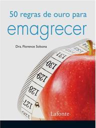50 Regras de Ouro Para Emagrecer