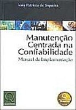 Manutenção Centrada na Confiabilidade: Manual de Implementação