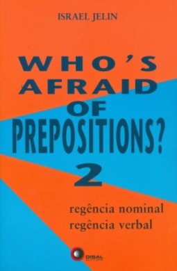 Who's afraid of prepositions?: Regência nominal, regência verbal