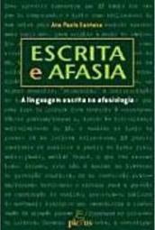 Escrita e Afasia: a Linguagem Escrita na Afasiologia