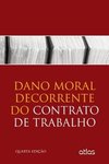 DANO MORAL DECORRENTE DO CONTRATO DE TRABALHO