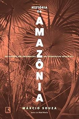 HISTORIA DA AMAZONIA: DO PERIODO PRE-COLOMBIANO...XXI