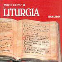 Para Viver a Liturgia