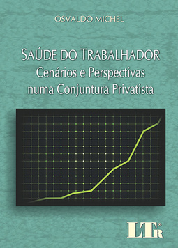 Saúde do trabalhador: Cenários e perspectivas numa conjuntura privatista