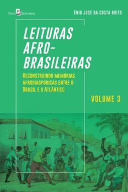 Leituras afro-brasileiras: reconstruindo memórias afrodiaspóricas entre o Brasil e o Atlântico