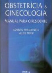 Obstetrícia e Ginecologia: Manual para o Residente