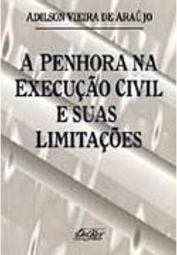 A Penhora na Execução Civil e Suas Limitações