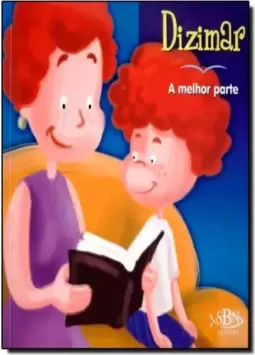 Melhor Parte Dizimar, A - Coleção Amigos de Deus