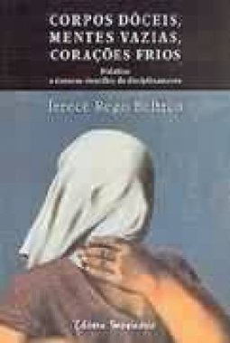 Corpos Dóceis, Mentes Vazias, Corações Frios