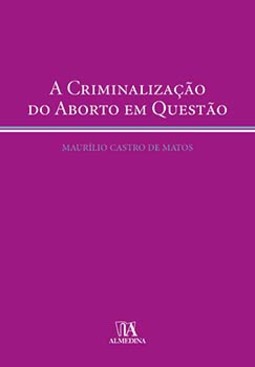 A criminalização do aborto em questão