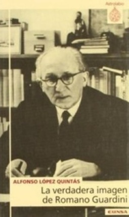 La verdadera imagen de Romano Guardini (Astrolabio)