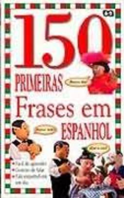 150 PRIMEIRAS FRASES EM ESPANHOL