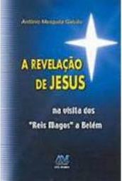 A Revelação de Jesus: na Visita dos Reis Magos a Belém