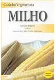 Cozinha Vegetariana: Milho