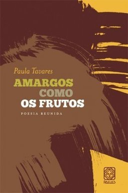 AMARGOS COMO OS FRUTOS - POESIA REUNIDA