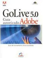 Golive 5.0: Guia Autorizado Adobe