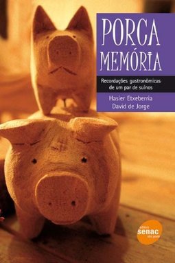 Porca Memória: Recordações Gastronômicas de Um Par de Suínos
