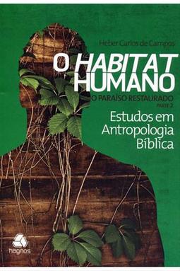 O habitat humano: o paraíso restaurado - Parte 2