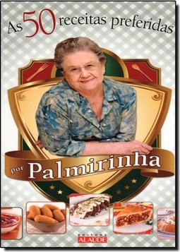 50 Receitas Preferidas Por Palmirinha