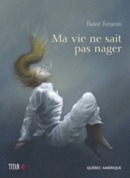 Ma Vie Ne Sait Pas Nager