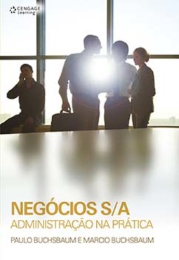Negócios S/A: administração na prática
