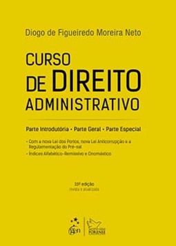Curso de direito administrativo: Parte introdutória, parte geral, parte especial