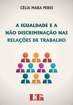 A igualdade e a não discriminação nas relações de trabalho