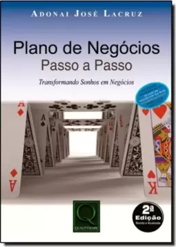 Plano De Negocios Passo A Passo: Transformando Sonhos Em Negocios