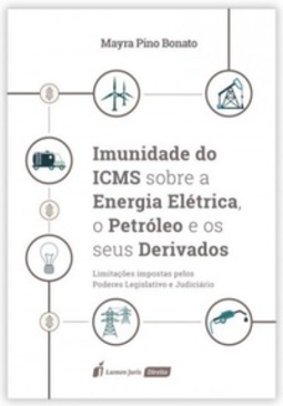 Imunidade do ICMS sobre a energia elétrica, o petróleo e os seus derivados