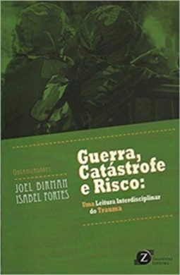 Guerra, Catastrofe e Risco. Uma Leitura Interdisciplinar do Trauma