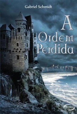  A Ordem Perdida - Gabriel Schmidt