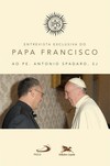 Entrevista exclusiva do Papa Francisco ao Padre Antonio Spadaro, SJ