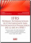 Ifrs - Normas Internacionais De Contabilidade Para Instrumentos Financeiros Ias 32, Ias 39 E Ifrs7